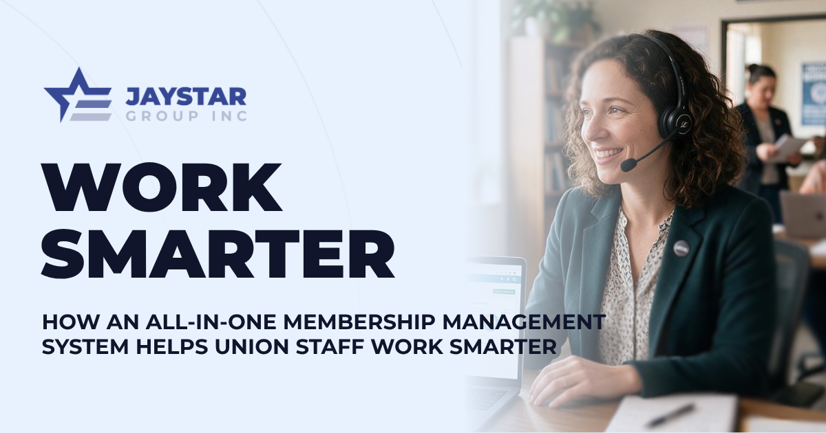 All-in-one membership management system helping union staff work smarter with JayStar